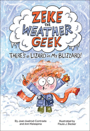 Zeke the Weather Geek: There's a Lizard in My Blizzard